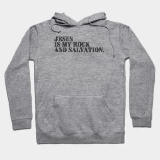 JESUS IS MY ROCK AND SALVATION. Hoodie